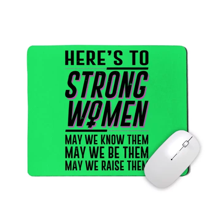 Here's To Strong Women Celebrate International Women's Day Mousepad