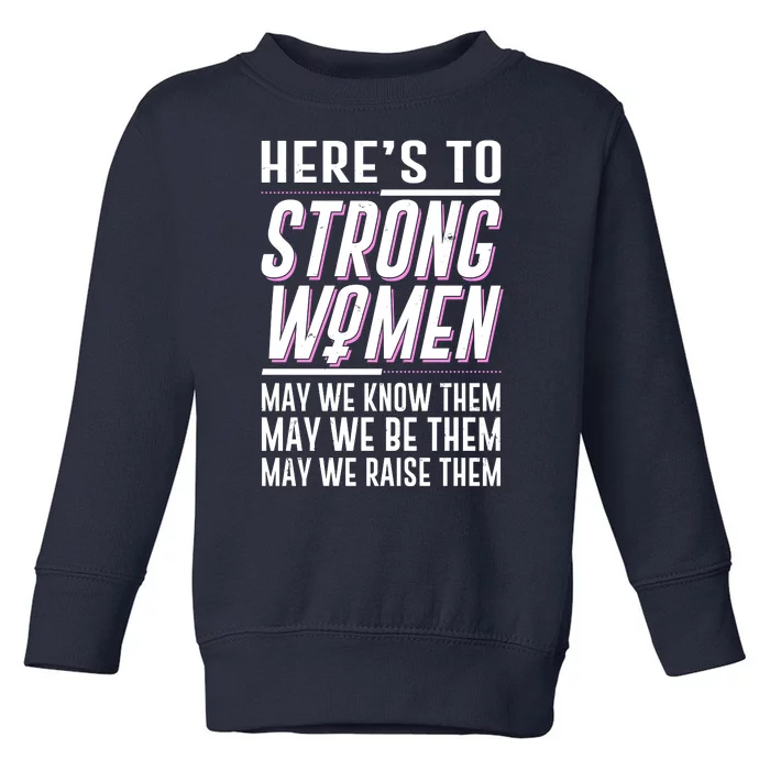 Here's To Strong Women Celebrate International Women's Day Toddler Sweatshirt