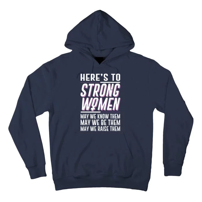 Here's To Strong Women Celebrate International Women's Day Tall Hoodie