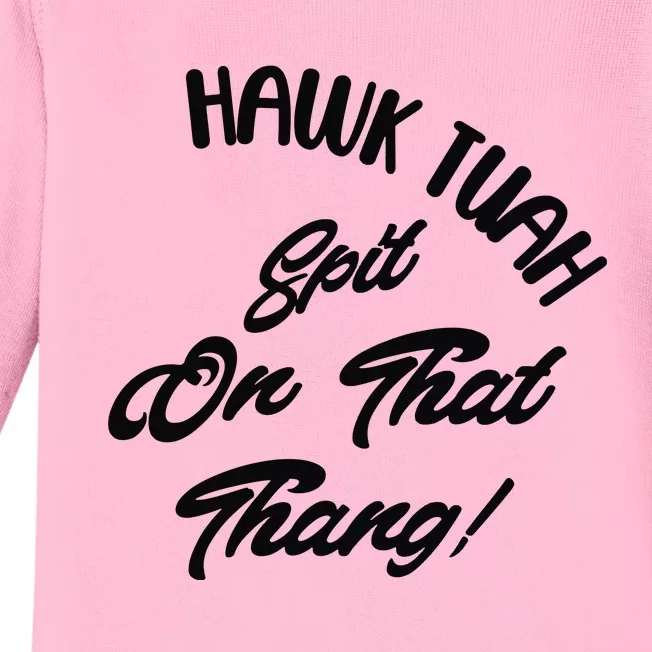 Hawk Tuah Spit On That Thang Baby Long Sleeve Bodysuit