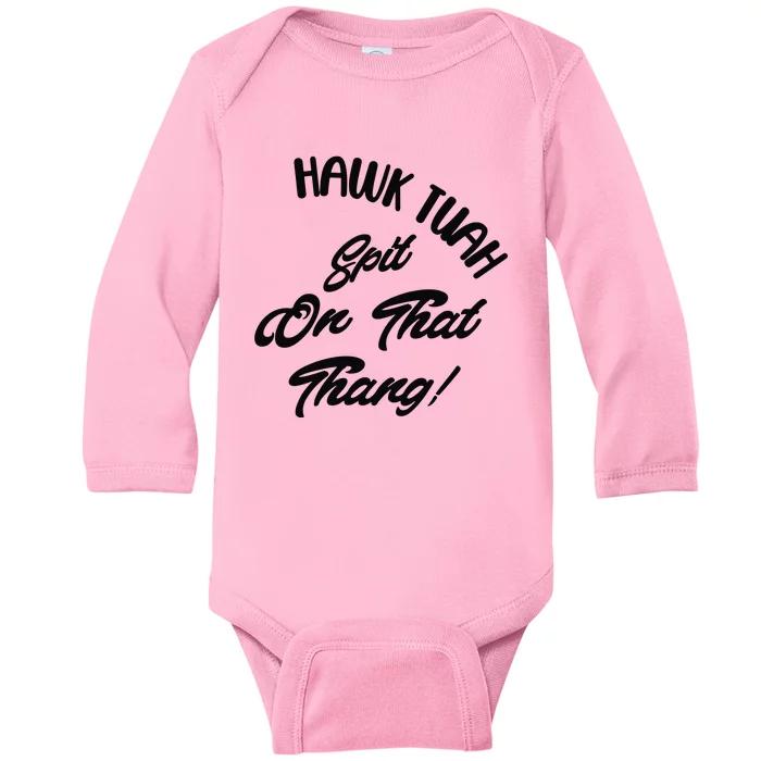 Hawk Tuah Spit On That Thang Baby Long Sleeve Bodysuit