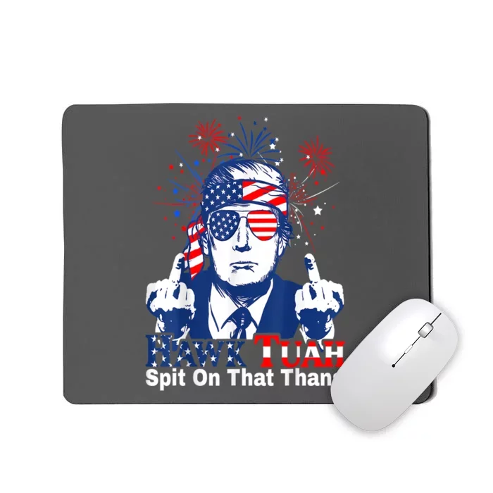 Hawk Tush Spit On That Thing 4th Of July Presidential Candidate Parody Gift Mousepad