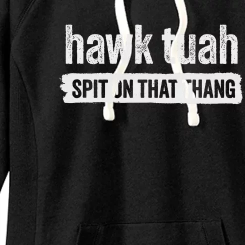 Hawk Tuah Spit On That Thang Parody Women's Fleece Hoodie