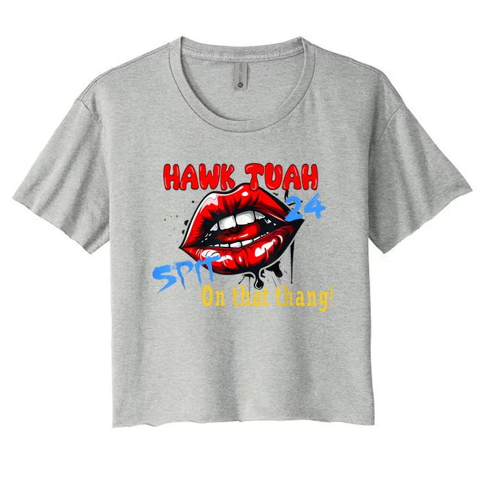 Hawk Tush Spit On That Thing Presidential Candidate Parody Gift Women's Crop Top Tee