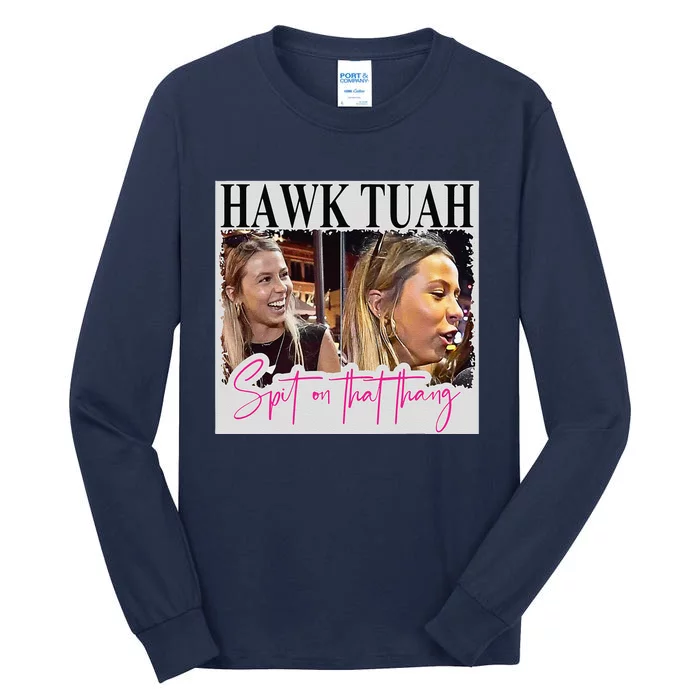 Hawk Tauh Spit On That Thang Funny Hawk Tauhmeme 2024 Tall Long Sleeve T-Shirt