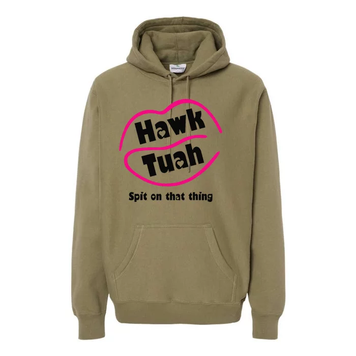 Hawk Tauh Spit On That Thing Retro President For 2024 Parody Premium Hoodie