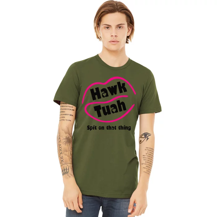 Hawk Tauh Spit On That Thing Retro President For 2024 Parody Premium T-Shirt