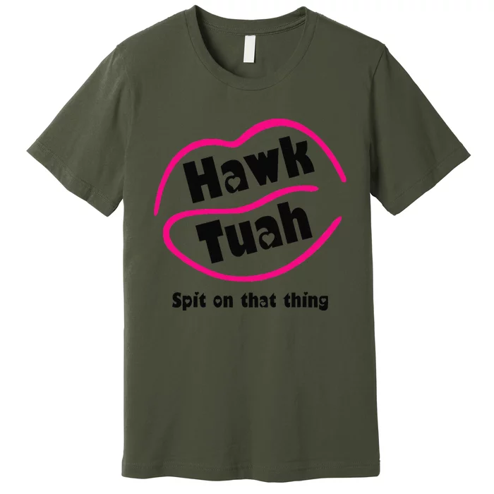 Hawk Tauh Spit On That Thing Retro President For 2024 Parody Premium T-Shirt