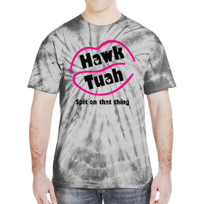 Hawk Tauh Spit On That Thing Retro President For 2024 Parody Tie-Dye T-Shirt