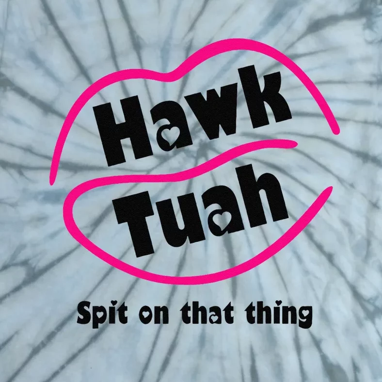 Hawk Tauh Spit On That Thing Retro President For 2024 Parody Tie-Dye T-Shirt