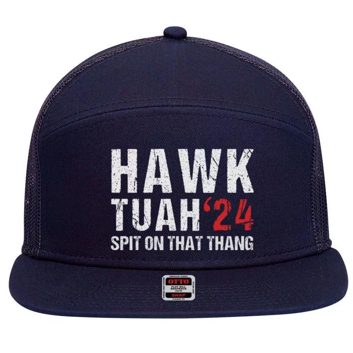 Hawk Tuah Spit On That ThangHawk Tush Funny Hawk Tuah 2024 7 Panel Mesh Trucker Snapback Hat