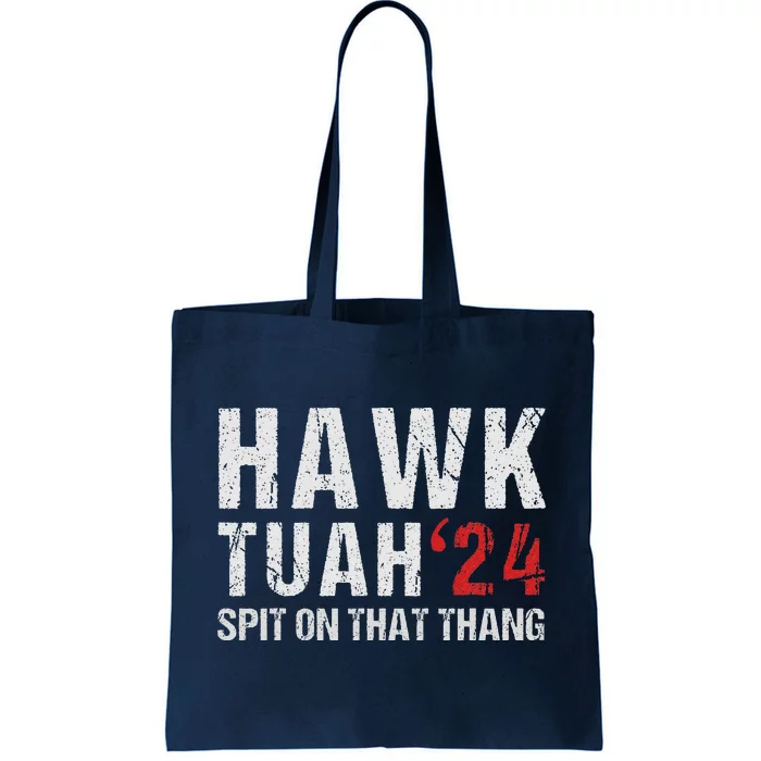 Hawk Tuah Spit On That ThangHawk Tush Funny Hawk Tuah 2024 Tote Bag