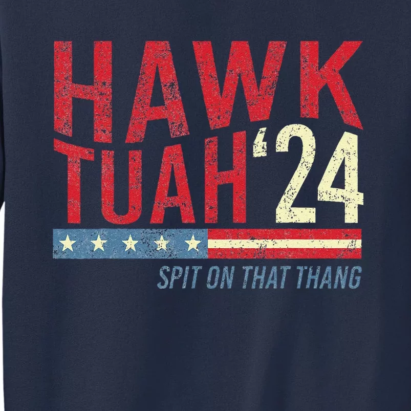 Hawk Tuah Spit On That Thang Hawk Thua Hawk Tua Sweatshirt