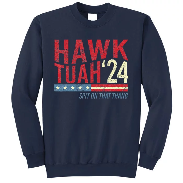 Hawk Tuah Spit On That Thang Hawk Thua Hawk Tua Sweatshirt