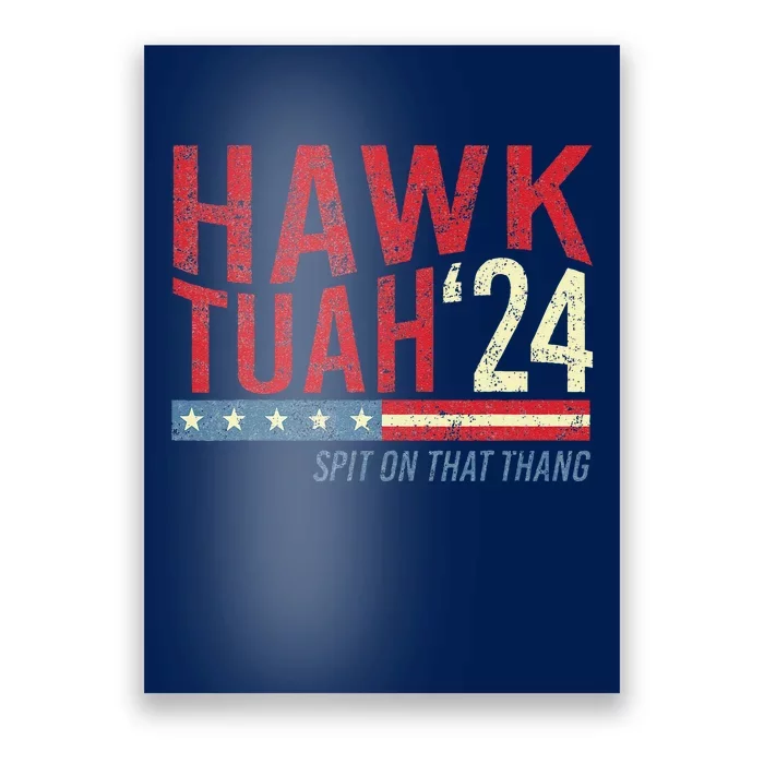 Hawk Tuah Spit On That Thang Hawk Thua Hawk Tua Poster