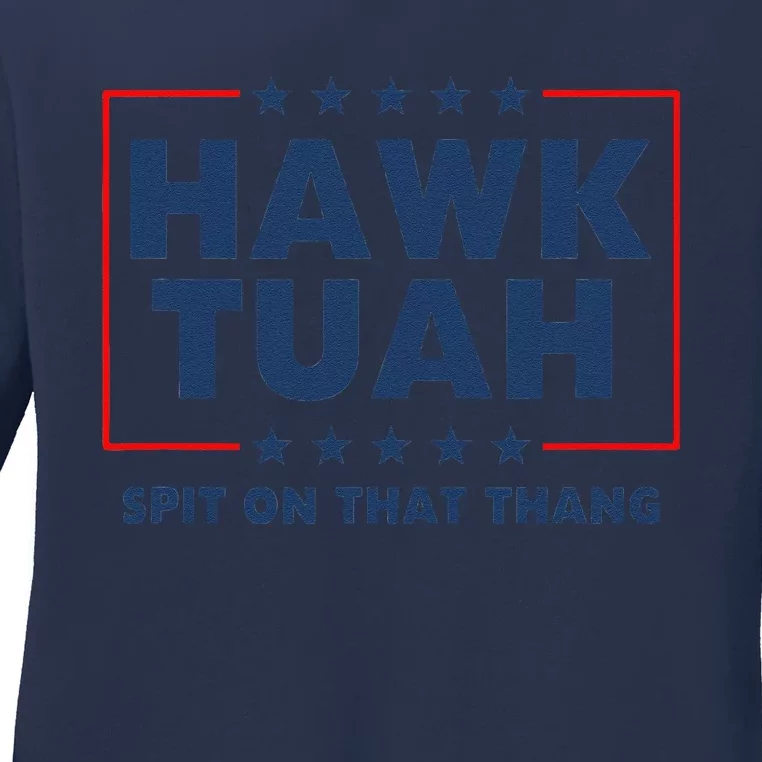 Hawk Tuh Spit On That Thang Ladies Long Sleeve Shirt