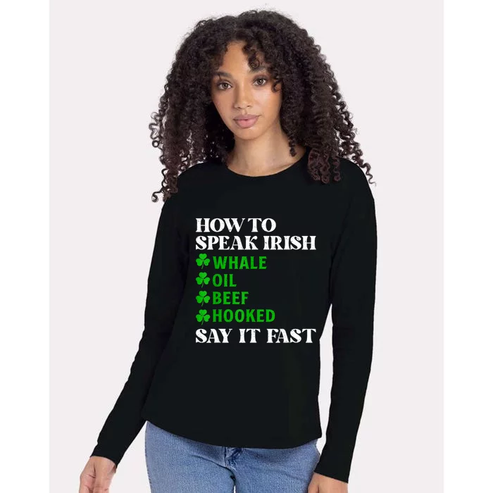 How To Speak Irish Say It Fast Funny Shamrock St Patrick Day Womens Cotton Relaxed Long Sleeve T-Shirt