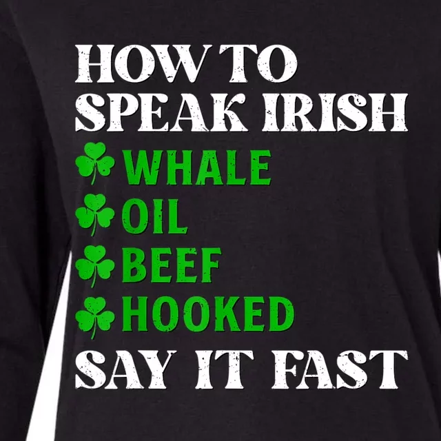 How To Speak Irish Say It Fast Funny Shamrock St Patrick Day Womens Cotton Relaxed Long Sleeve T-Shirt