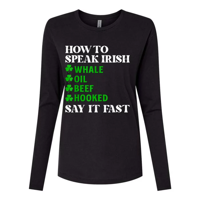 How To Speak Irish Say It Fast Funny Shamrock St Patrick Day Womens Cotton Relaxed Long Sleeve T-Shirt