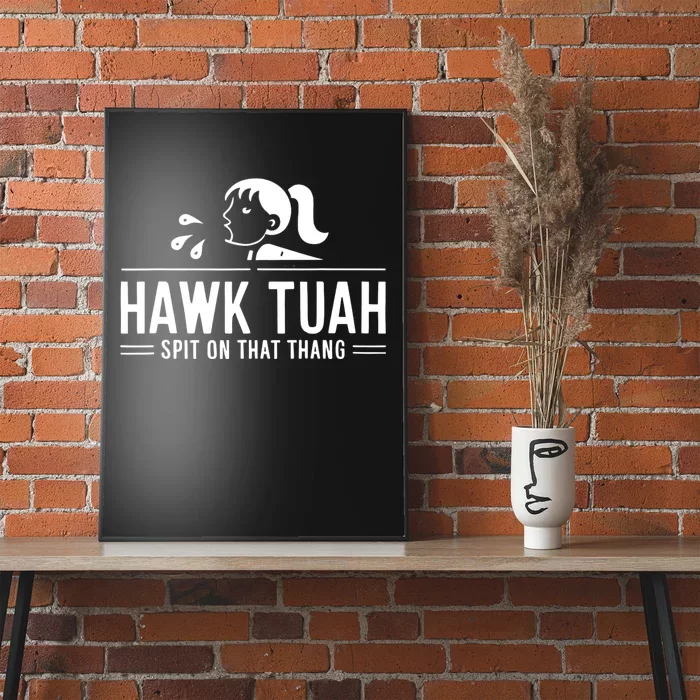 Hawk Tush Spit On That Thing Presidential Candidate Parody Poster