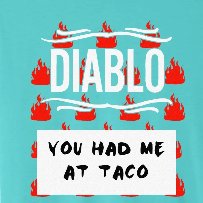 Hot Taco Sauce Group Halloween Diablo You Had Me At Taco ChromaSoft Performance T-Shirt