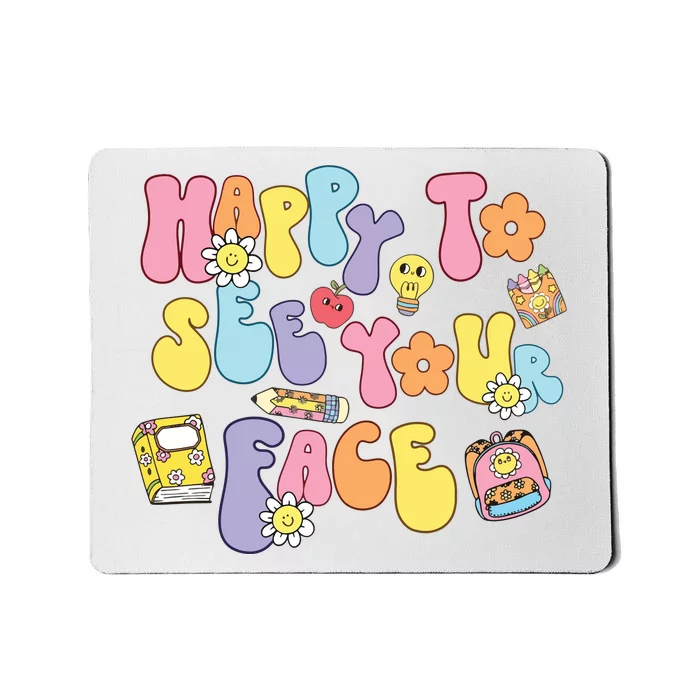 Happy To See Your Face Teacher Mousepad