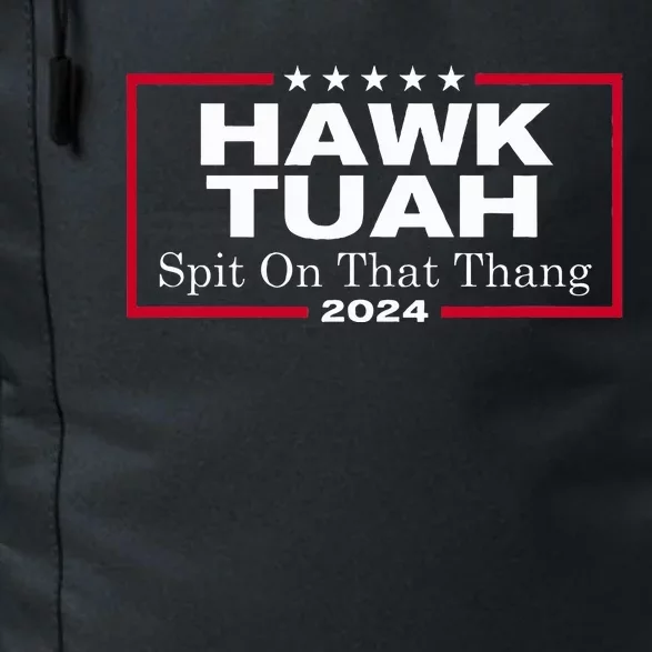 Hawk Tush Spit On That Thang Presidential Candidate Daily Commute Backpack