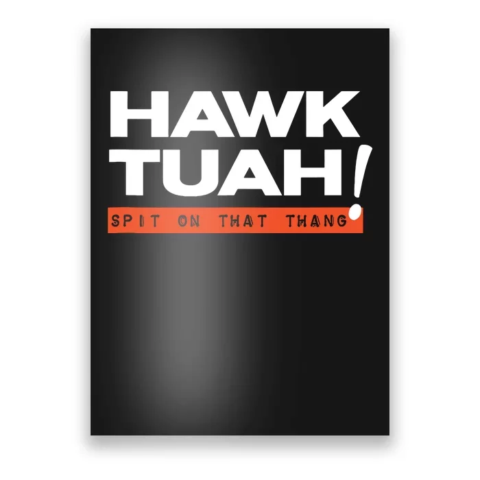 Hawk Tuah Spit On That That Thang Adult Humor Poster