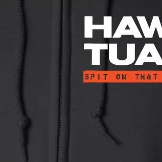 Hawk Tuah Spit On That That Thang Adult Humor Full Zip Hoodie