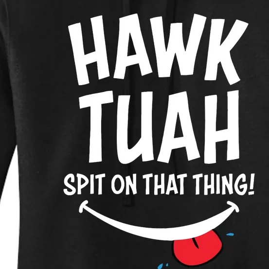 Hawk Tuah Spit On That Thing Women's Pullover Hoodie