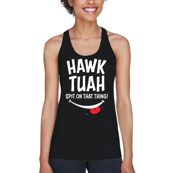 Hawk Tuah Spit On That Thing Women's Racerback Tank