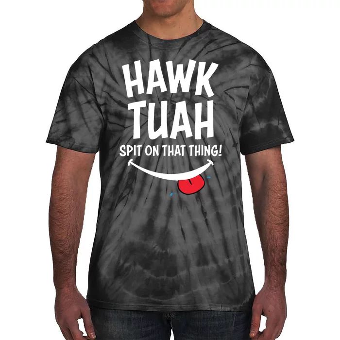 Hawk Tuah Spit On That Thing Tie-Dye T-Shirt