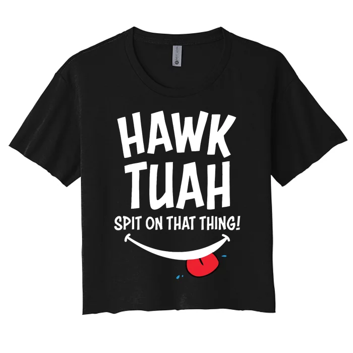 Hawk Tuah Spit On That Thing Women's Crop Top Tee