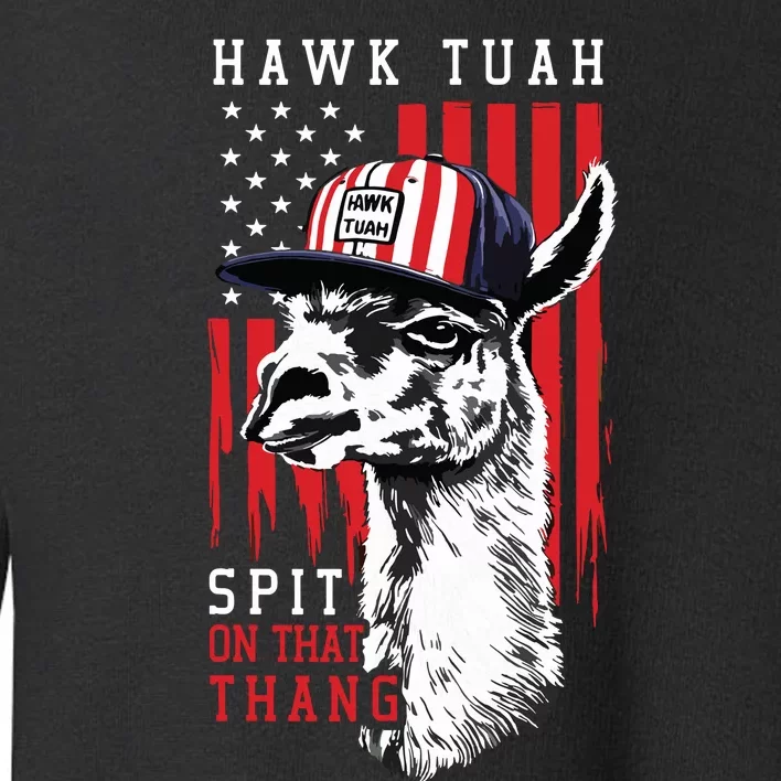 Hawk Tush Spit On That Thing Funny Llama July 4th Toddler Sweatshirt