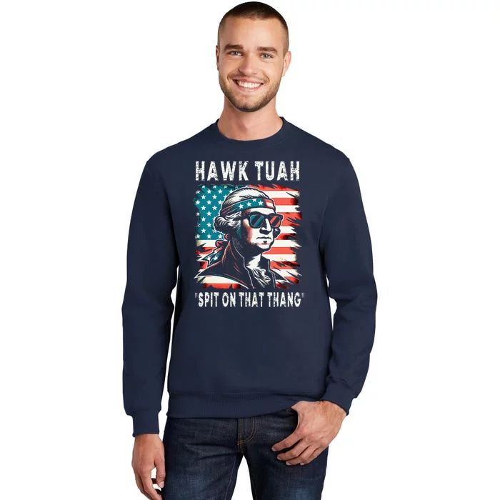 Hawk Tush Spit On That Thing Funny Georg Washington July 4th Sweatshirt