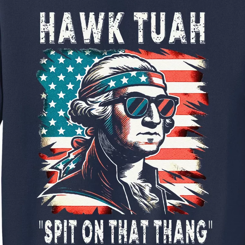 Hawk Tush Spit On That Thing Funny Georg Washington July 4th Sweatshirt