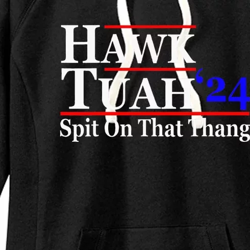 Hawk Tuah Spit On That Thing Presidential Candidate Parody Women's Fleece Hoodie