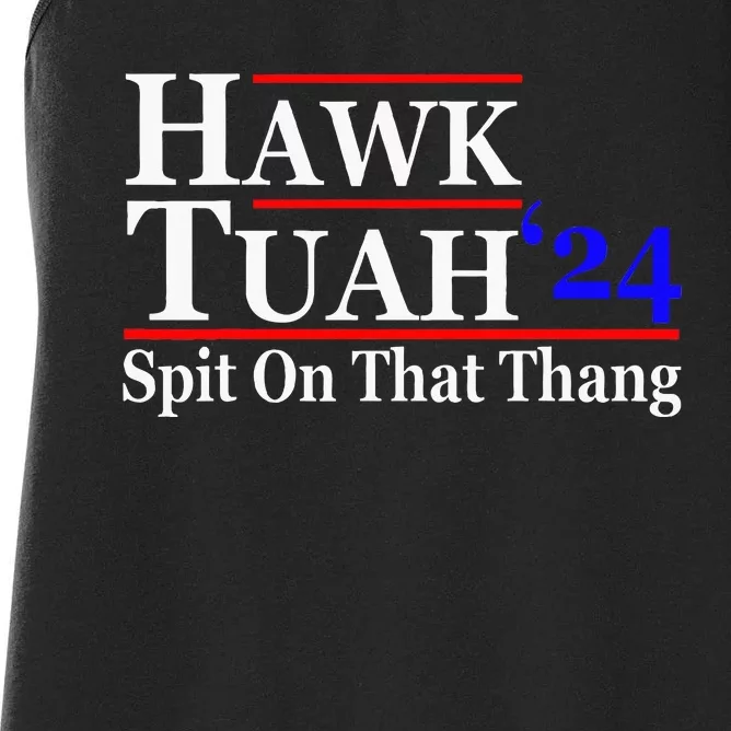 Hawk Tuah Spit On That Thing Presidential Candidate Parody Women's Racerback Tank