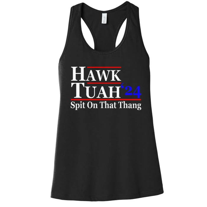 Hawk Tuah Spit On That Thing Presidential Candidate Parody Women's Racerback Tank