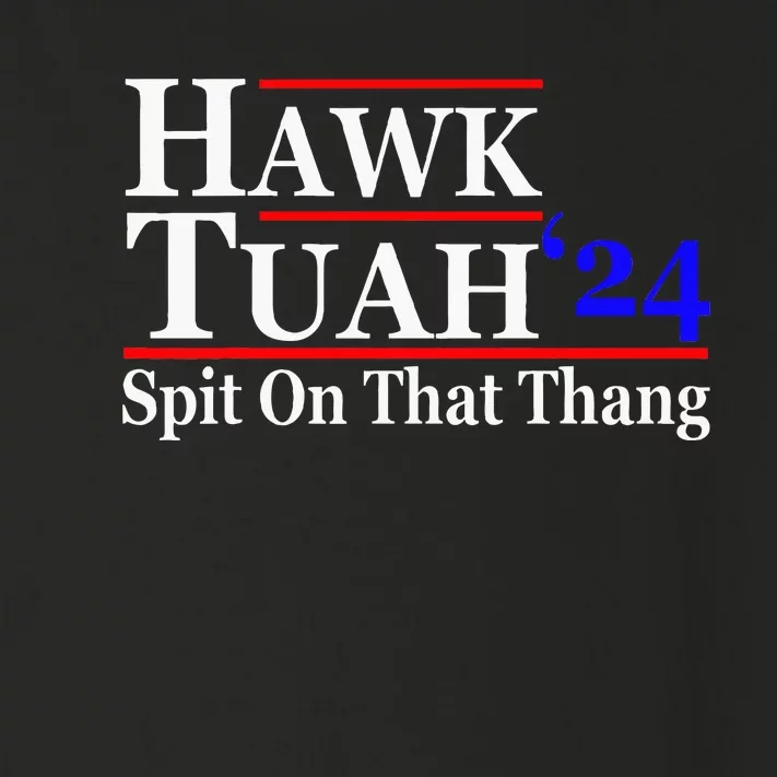 Hawk Tuah Spit On That Thing Presidential Candidate Parody Toddler Long Sleeve Shirt