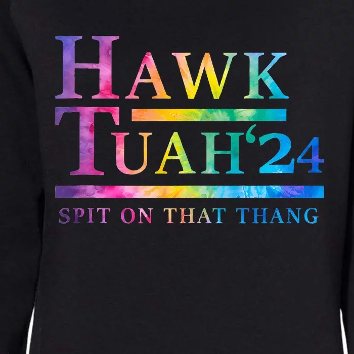 Hawk Tush Spit On That Thing Presidential Candidate Womens California Wash Sweatshirt