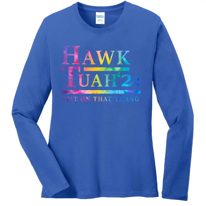 Hawk Tush Spit On That Thing Presidential Candidate Ladies Long Sleeve Shirt