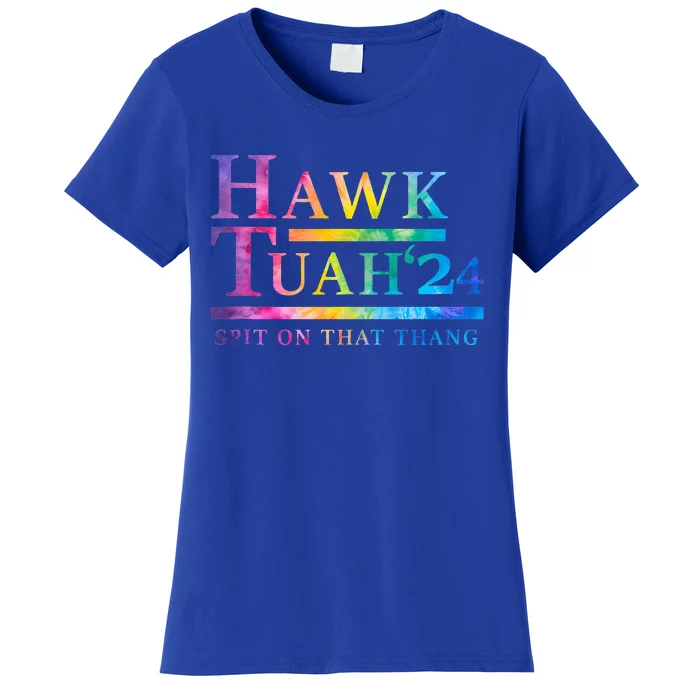 Hawk Tush Spit On That Thing Presidential Candidate Women's T-Shirt