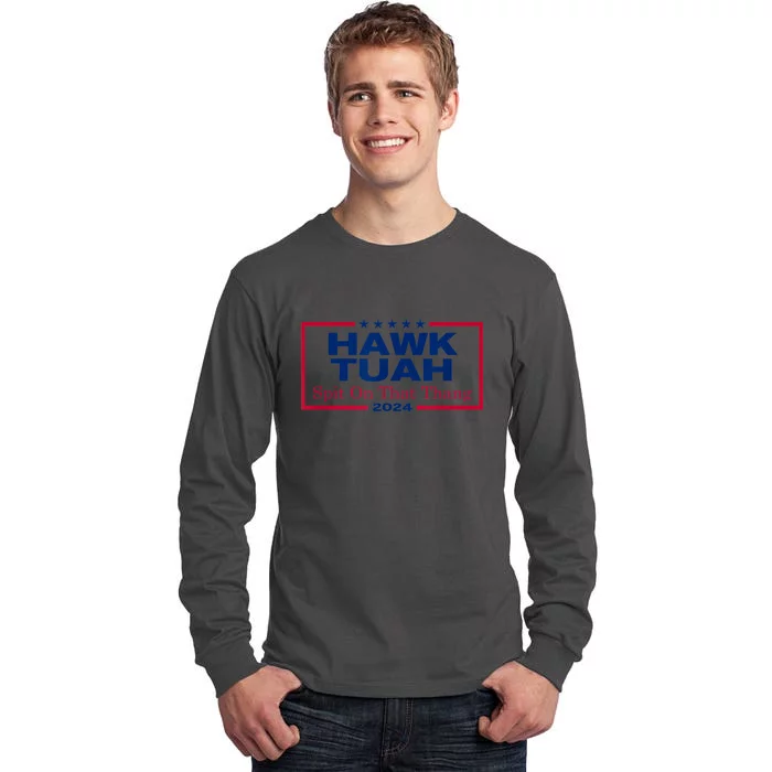 Hawk Tush Spit On That Thang Viral Election Parody Gift Tall Long Sleeve T-Shirt