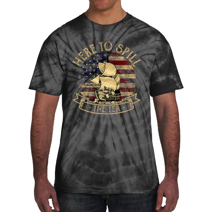 Here To Spill The Tea 4th Of July American Patriotic Vintage Tie-Dye T-Shirt