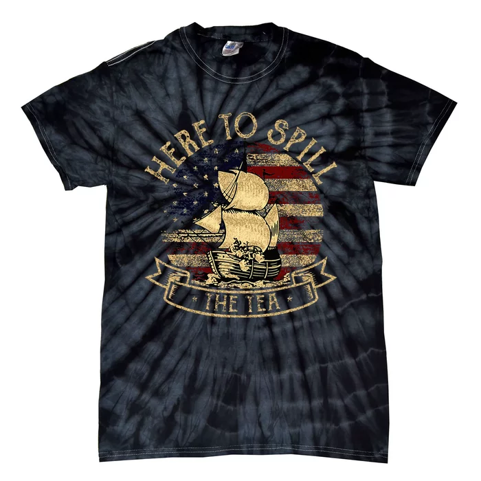 Here To Spill The Tea 4th Of July American Patriotic Vintage Tie-Dye T-Shirt