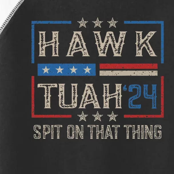 Hawk Tush Spit On That Thing 2024 Parody Toddler Fine Jersey T-Shirt