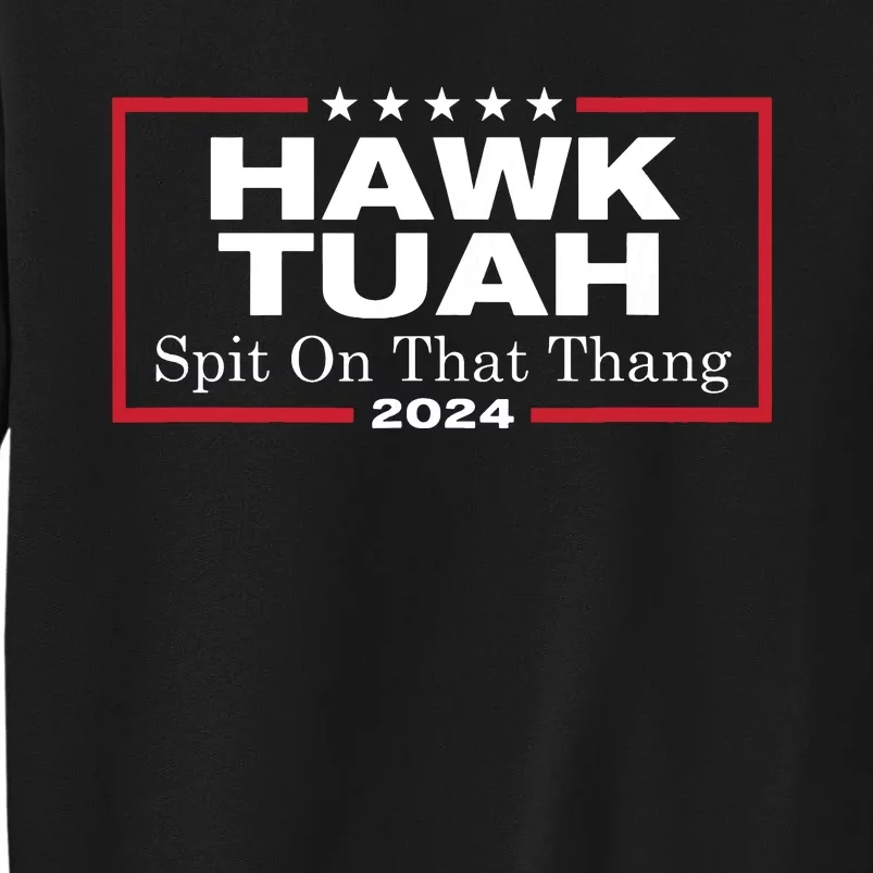 Hawk Tush Spit On That Thang Presidential Candidate Parody Sweatshirt