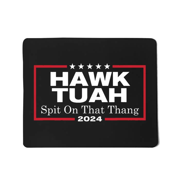 Hawk Tush Spit On That Thang Presidential Candidate Parody Mousepad