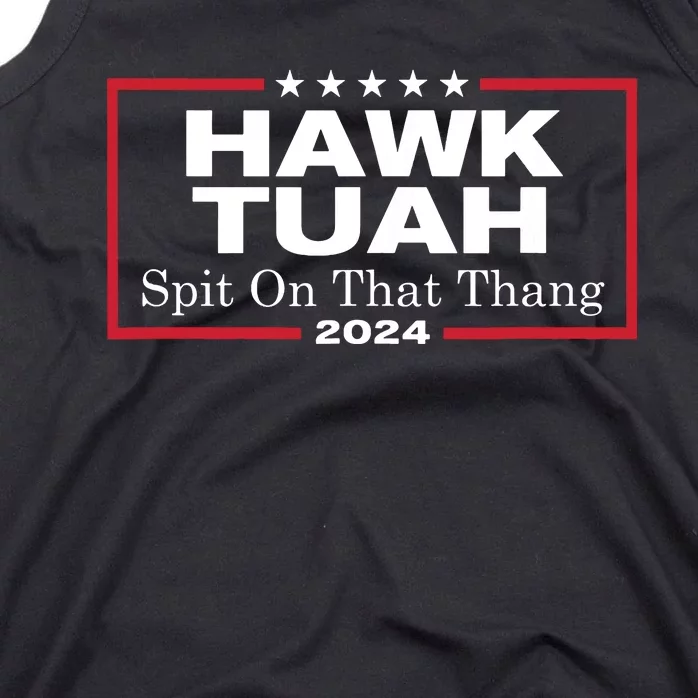 Hawk Tush Spit On That Thang Presidential Candidate Parody Tank Top